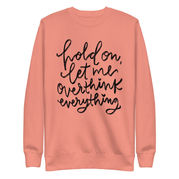 Overthink Everything Sweatshirt