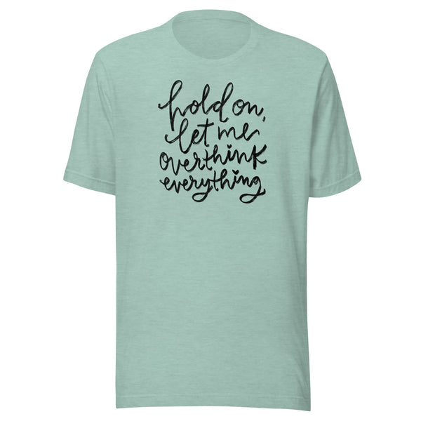Overthink Everything T-shirt